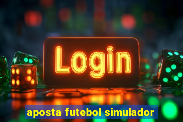 aposta futebol simulador